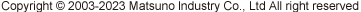 Copyright c 2003-2012 Matsuno Industry Co., Ltd All right reserved.